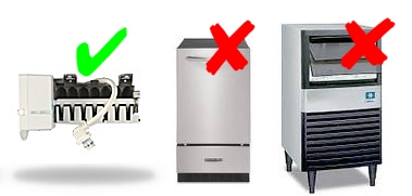 Refrigerator icemakers not undercounter or commercial ice machines